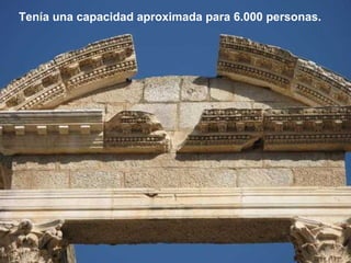 Tenía una capacidad aproximada para 6.000 personas.

 