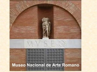 Museo Nacional de Arte Romano

 
