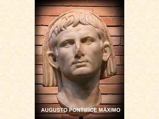 AUGUSTO PONTIFICE MÁXIMO

 