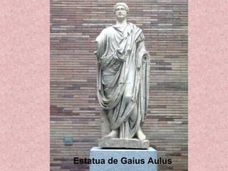 Estatua de Gaius Aulus

 