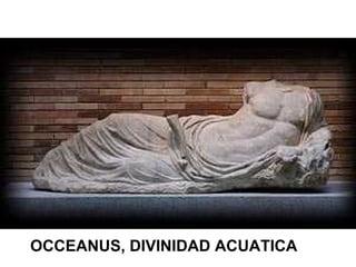 OCCEANUS, DIVINIDAD ACUATICA

 