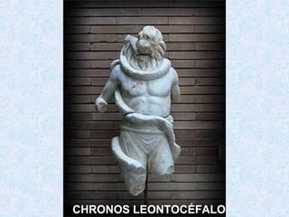 CHRONOS LEONTOCÉFALO

 