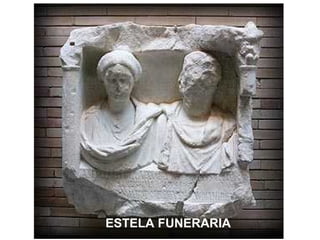 ESTELA FUNERARIA

 
