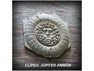 CLÍPEO. JÚPITER AMMÓN

 