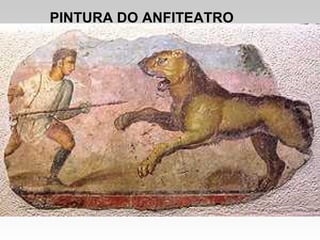 PINTURA DO ANFITEATRO
 