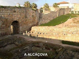 A ALCÁÇOVA
 