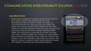 COMMUNICATIONS INTEROPERABILITY SOLUTION - TALKBOX


  LAND MOBILE RADIO
  •
 