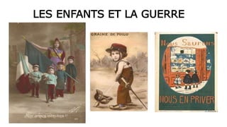 LES ENFANTS ET LA GUERRE
 