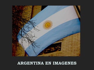 ARGENTINA EN IMAGENES 