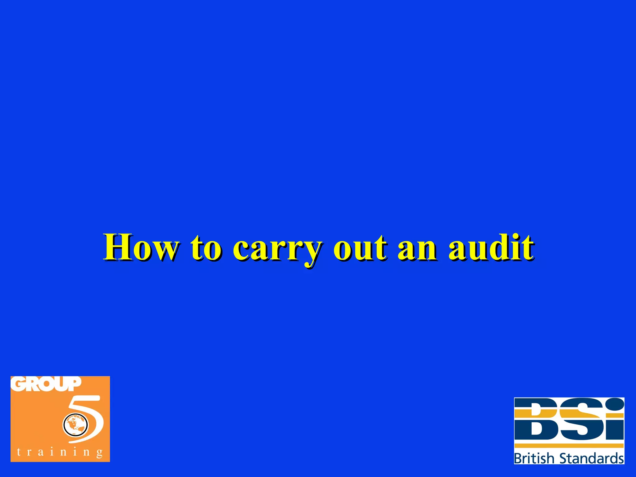 How to carry out an audit 