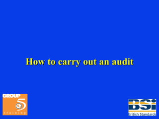How to carry out an audit 