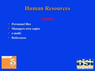 Human Resources Issues Personnel files Managers own copies e-mails References 