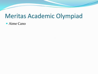 Meritas Academic Olympiad Aime Cano 