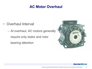 AC Motor Overhaul



• Overhaul Interval
  – At overhaul, AC motors generally

    require only stator and rotor
    beari...
