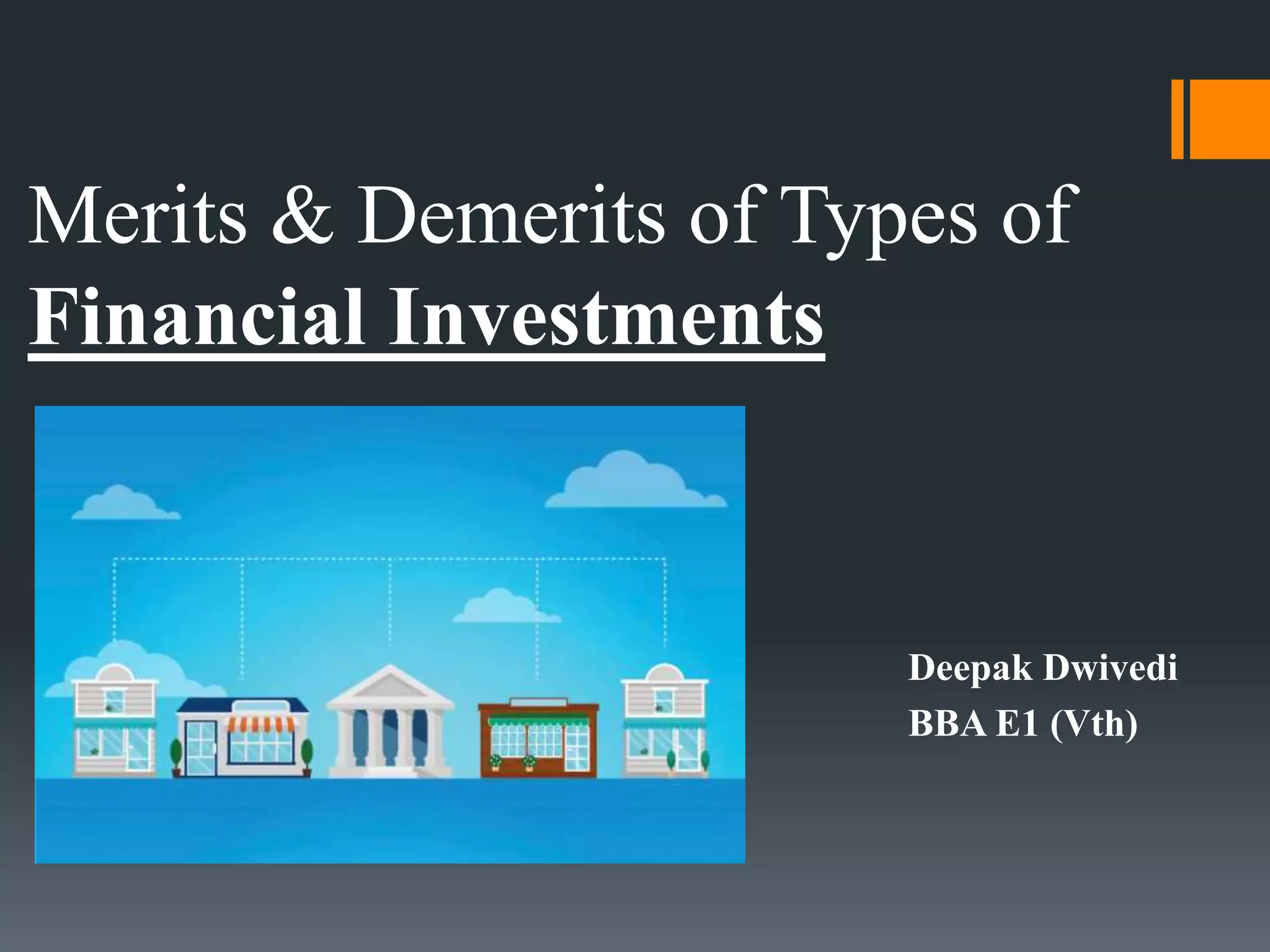 Merits & demerits of types of investment PPT