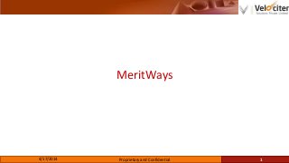 MeritWays
4/17/2014 Proprietary and Confidential 1
 