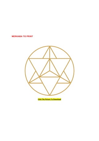 MERKABA TO PRINT
Click The Picture To Download
 