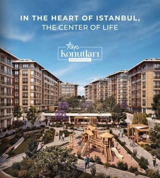 IN THE HEART OF ISTANBUL,
THE CENTER OF LIFE
 