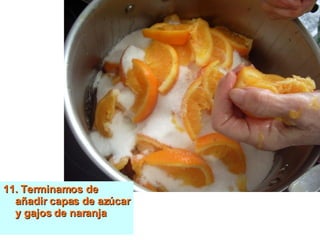 11. Terminamos de añadir capas de azúcar y gajos de naranja 