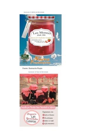 Fuente: Ilustración Propia
Ilustración 16 Flyer de Mermelada
Ilustración 15 Afiche de Mermelada
 