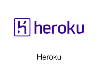 Heroku
 