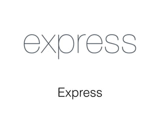 Express
 