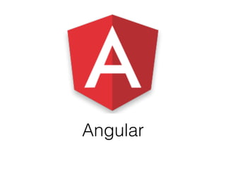 Angular
 