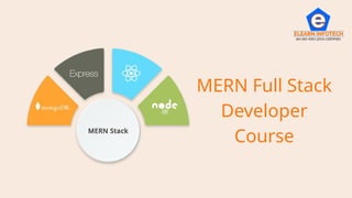 MERN Full Stack Course in Hyderabad | ELEARN INFOTECH | PPTX