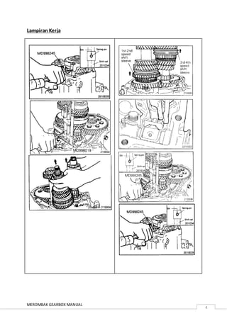 MEROMBAK GEARBOX MANUAL
4
Lampiran Kerja
 