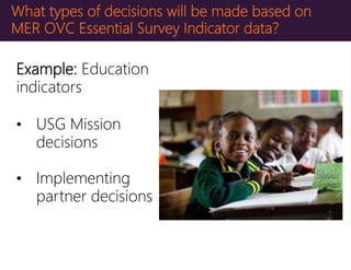 Collecting the PEPFAR OVC MER Essential Survey Indicators: Frequently ...