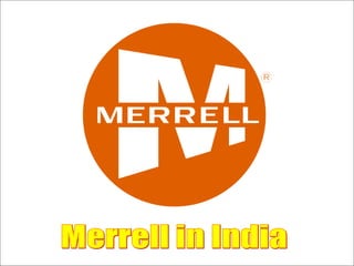 Merrell in India 