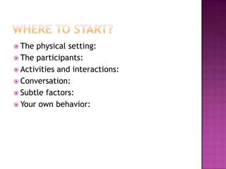 Used to provide knowledge of the context or to specific incidents.