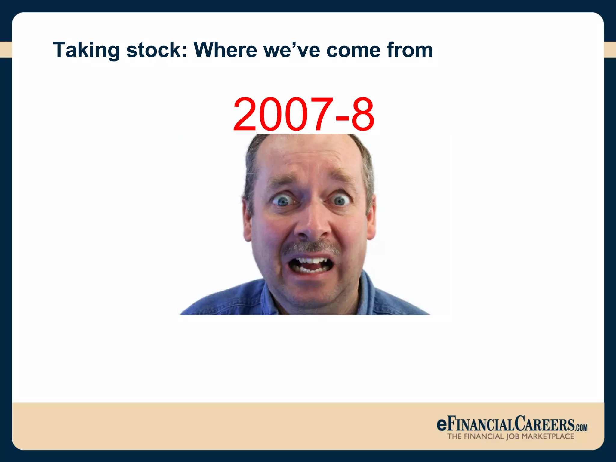 Taking stock: Where we’ve come from 2007-8   