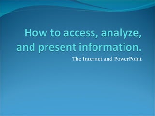 The Internet and PowerPoint 