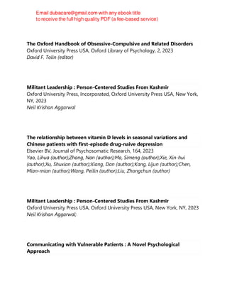 The Oxford Handbook of Obsessive-Compulsive and Related Disorders
Oxford University Press USA, Oxford Library of Psychology, 2, 2023
David F. Tolin (editor)
Militant Leadership : Person-Centered Studies From Kashmir
Oxford University Press, Incorporated, Oxford University Press USA, New York,
NY, 2023
Neil Krishan Aggarwal
The relationship between vitamin D levels in seasonal variations and
Chinese patients with first-episode drug-naive depression
Elsevier BV, Journal of Psychosomatic Research, 164, 2023
Yao, Lihua (author);Zhang, Nan (author);Ma, Simeng (author);Xie, Xin-hui
(author);Xu, Shuxian (author);Xiang, Dan (author);Kang, Lijun (author);Chen,
Mian-mian (author);Wang, Peilin (author);Liu, Zhongchun (author)
Militant Leadership : Person-Centered Studies From Kashmir
Oxford University Press USA, Oxford University Press USA, New York, NY, 2023
Neil Krishan Aggarwal;
Communicating with Vulnerable Patients : A Novel Psychological
Approach
 