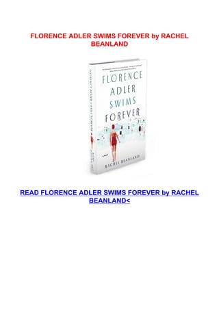 FLORENCE ADLER SWIMS FOREVER by RACHEL
BEANLAND
READ FLORENCE ADLER SWIMS FOREVER by RACHEL
BEANLAND<
 