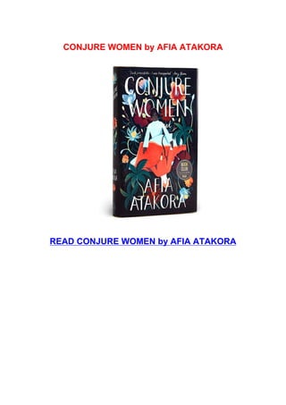 CONJURE WOMEN by AFIA ATAKORA
READ CONJURE WOMEN by AFIA ATAKORA
 