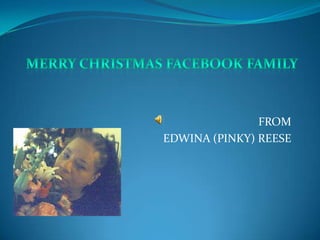 FROM
EDWINA (PINKY) REESE

 