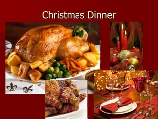 Christmas Dinner
 