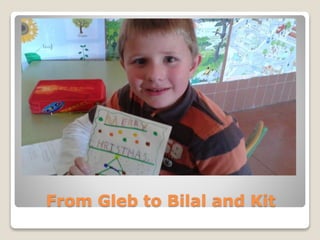 From Gleb to Bilal and Kit
 