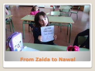 From Zaida to Nawal
 