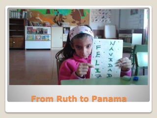From Ruth to Panama
 