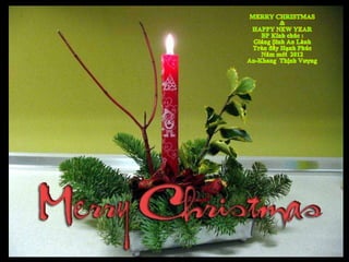 MERRY CHRISTMAS  & HAPPY NEW YEAR BP Kính chúc : Giáng Sinh An Lành  Tràn đầy Hạnh Phúc Năm mới  2012 An-Khang  Thịnh Vượng 