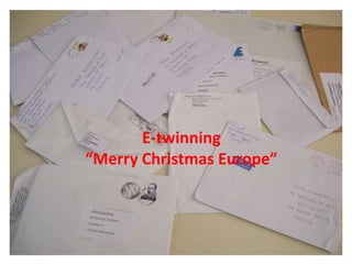 E-twinning
“Merry Christmas Europe”

 