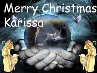 Merry Christmas Karissa 