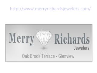 http://www.merryrichardsjewelers.com/ 
 