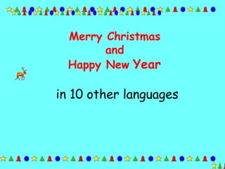 Merry Christmas  and  Happy New   Year   in 10 other languages 