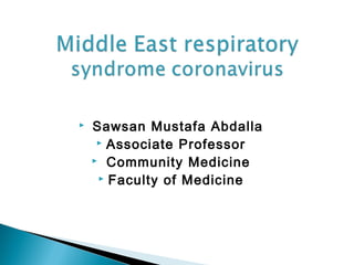  Sawsan Mustafa Abdalla
 Associate Professor
 Community Medicine
 Faculty of Medicine
 