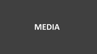 MEDIA
 