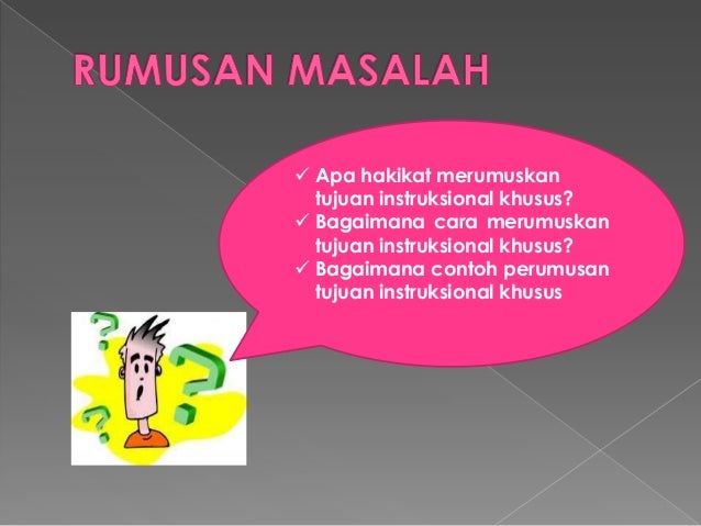 Merumuskan tujuan instruksional khusus